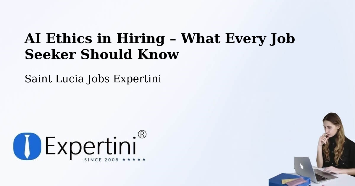 AI Ethics in Recruitment & Hiring – Entrepot - Entrepot, Saint Lucia Jobs Expertini