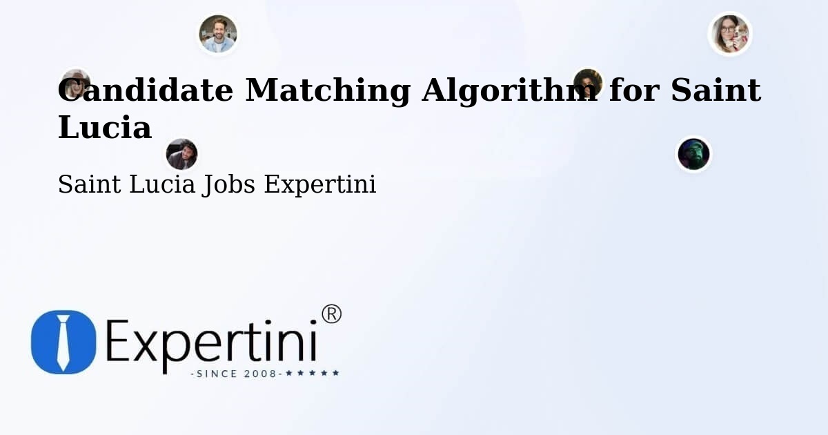 Candidate Matching Algorithm Overview – Entrepot - Saint Lucia Jobs Expertini