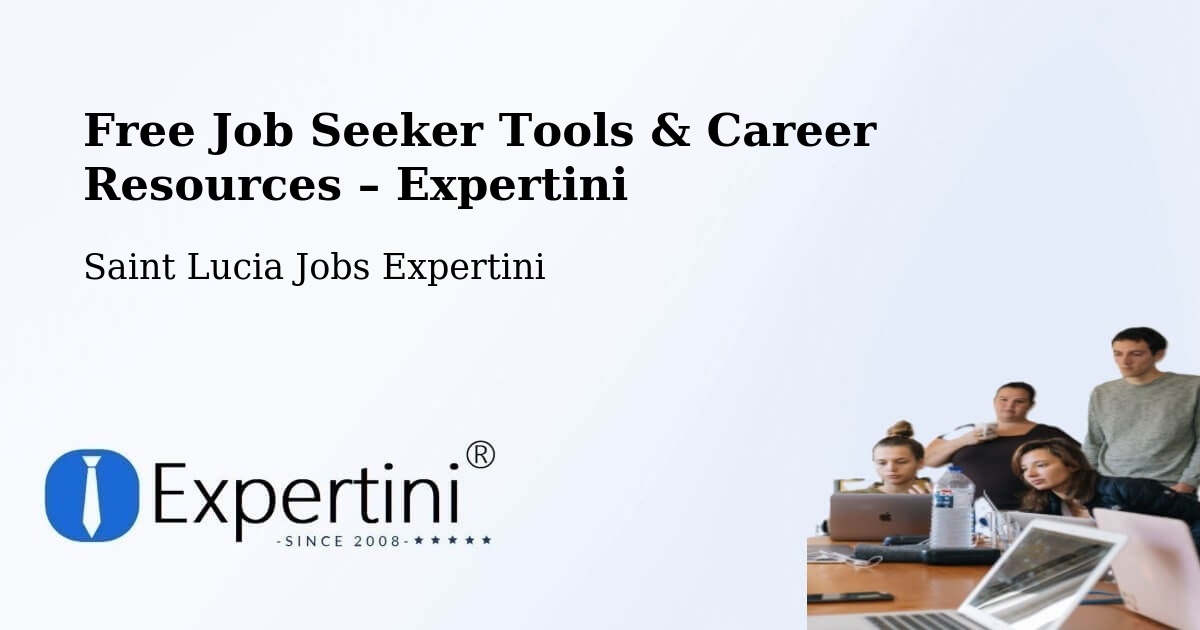 Free Job Seeker Tools & Career Resources – Entrepot - Entrepot, Saint Lucia Jobs Expertini