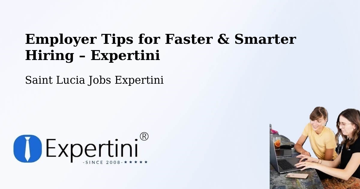 Employer Tips for Hiring & Recruitment – Entrepot - Entrepot, Saint Lucia Jobs Expertini