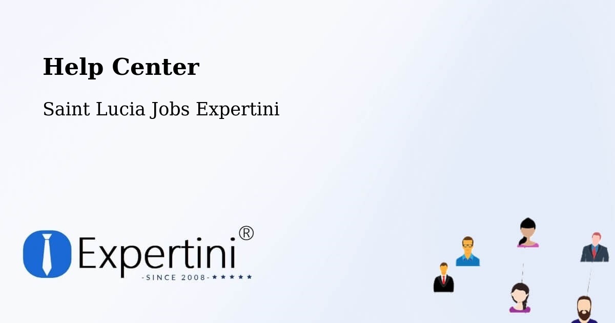 Help Center – Entrepot - Saint Lucia Jobs Expertini
