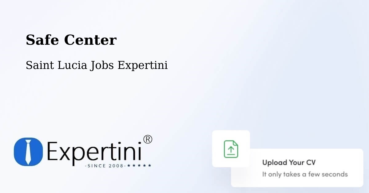 Safety Center – Entrepot - Saint Lucia Jobs Expertini